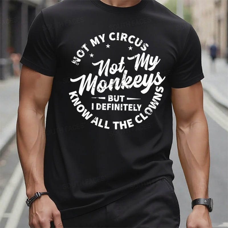 Not My Circus Not My Monkeys But I Definitely Know The Clowns T-Shirts