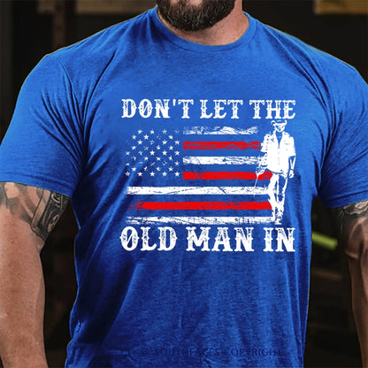 Don't Let The Old Man In T-Shirt