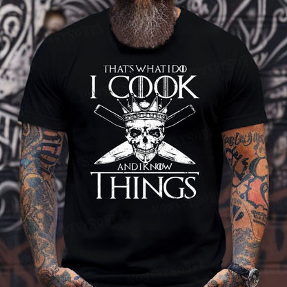 That's What I Do I Cook And I Know Things shirts