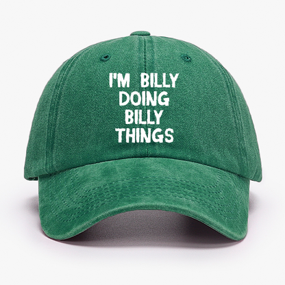 I'M Billy Doing Billy Things Funny Custom Hat