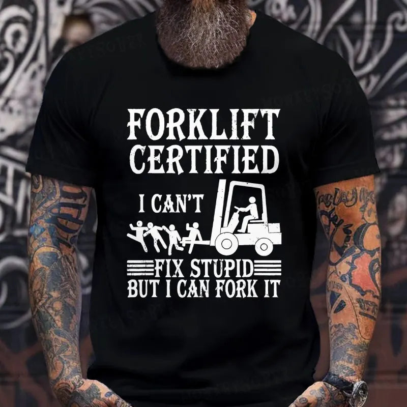Forklift Operator Forklift Certified I Cant Fix Stupid Funny T-Shirt