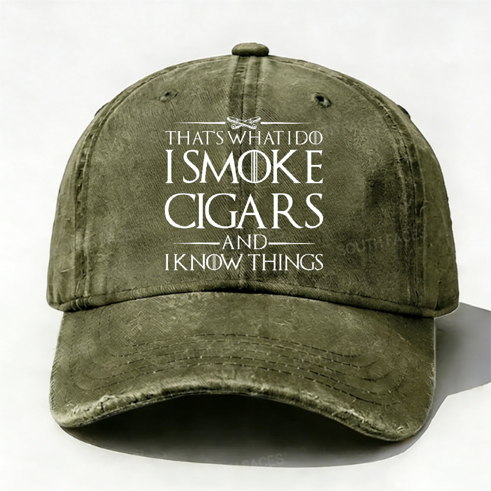 That's What I Do I Smoke Cigars And I Know Things Hat