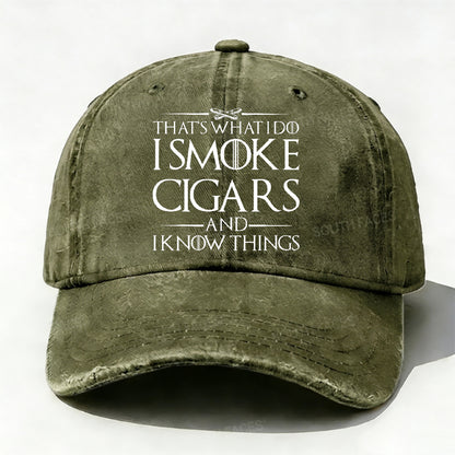 That's What I Do I Smoke Cigars And I Know Things Hat