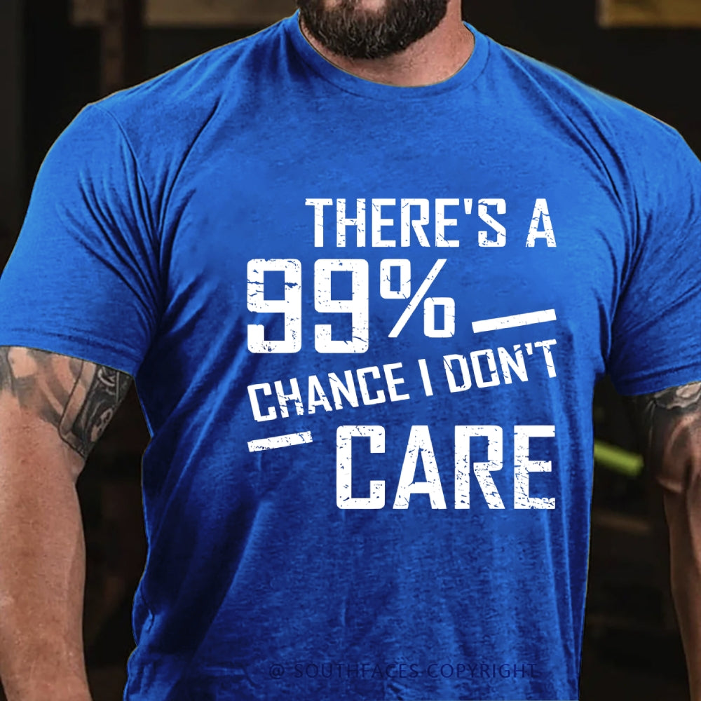 There's A 99% Chance I Don't Care Funny Print Men's T-shirt