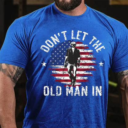 Don't Let The Old Man In T-Shirt