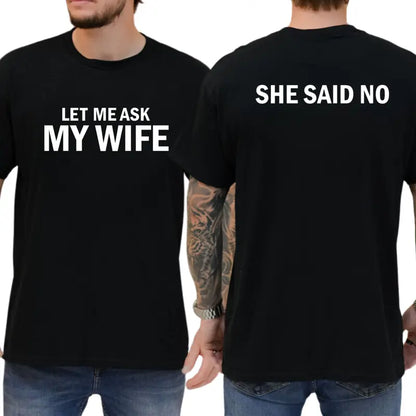 Let Me Ask My Wife T-Shirt, Funny Couple Shirts, Humor Graphics Tee, Ask My Wife First Graphics Shirt, Men's Gifts, Casual Menswear, For Men