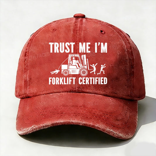 Trust Me I'm Forklift Certified Baseball Cap