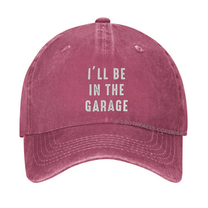 I'll be In The Garage Hat