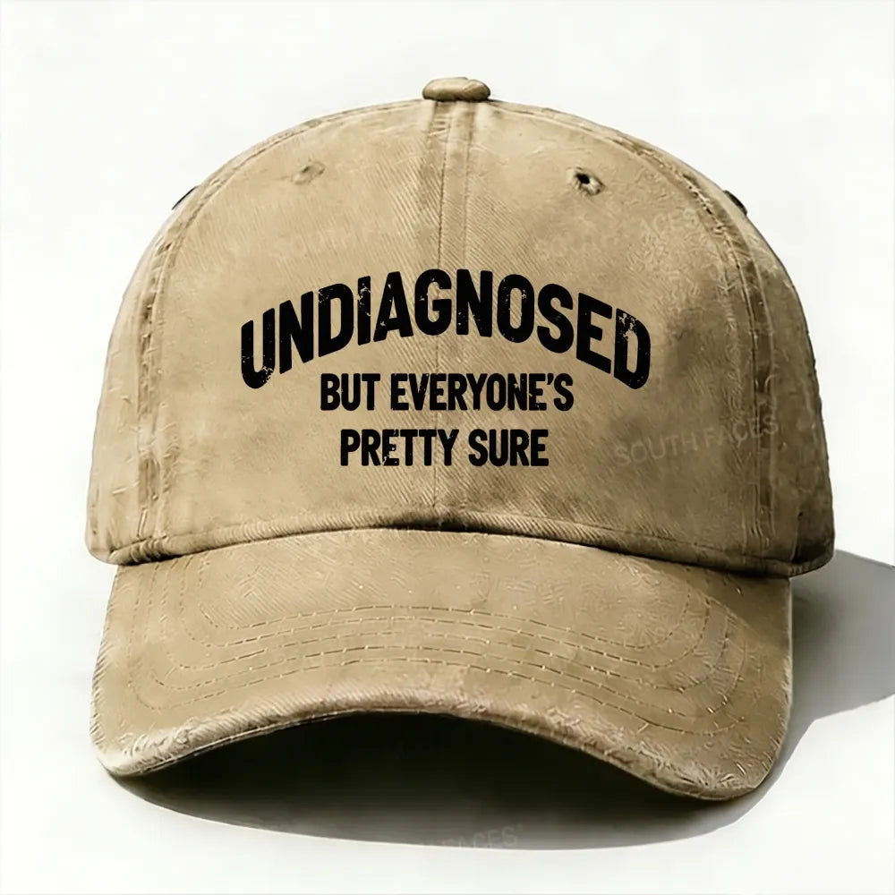 Undiagnosed But Everyone's Pretty Sure Baseball Cap