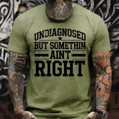 Undiagnosed But Something Ain't Right T-Shirts