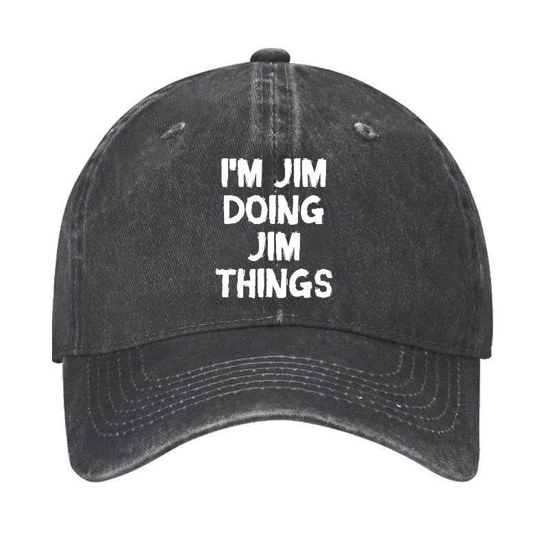 I'm Jim Doing Jim Things Hat
