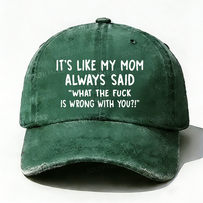 Men¡¯s It¡¯s Like My Mom Always Said What The Fuck Is Wrong With You Casual Letters Print Hat