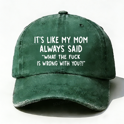 Men¡¯s It¡¯s Like My Mom Always Said What The Fuck Is Wrong With You Casual Letters Print Hat