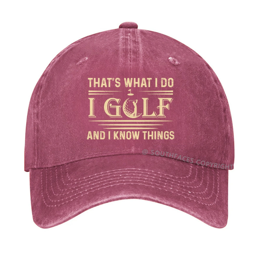 That's What I Do. I Golf And Know Things hat
