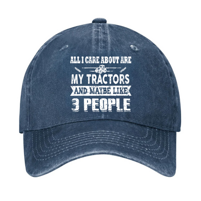 All I Care About Is My Tractor And Maybe Like 3 People Hat