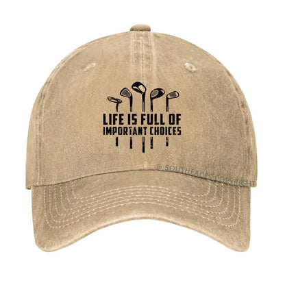 Life Is Full Of Important Choice Hat