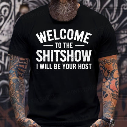 Welcome To The Shit Show I Will Be Your Host T-shirts