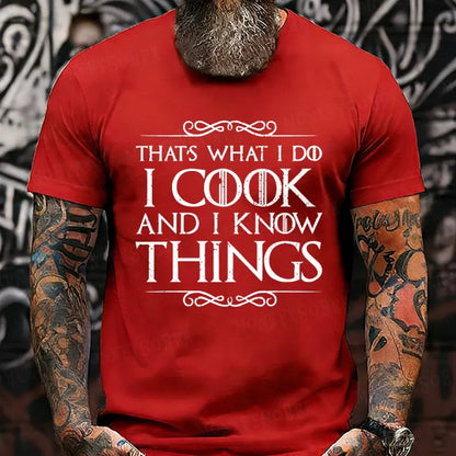 Thats What I Do I Cook And I Know Things T-Shirt