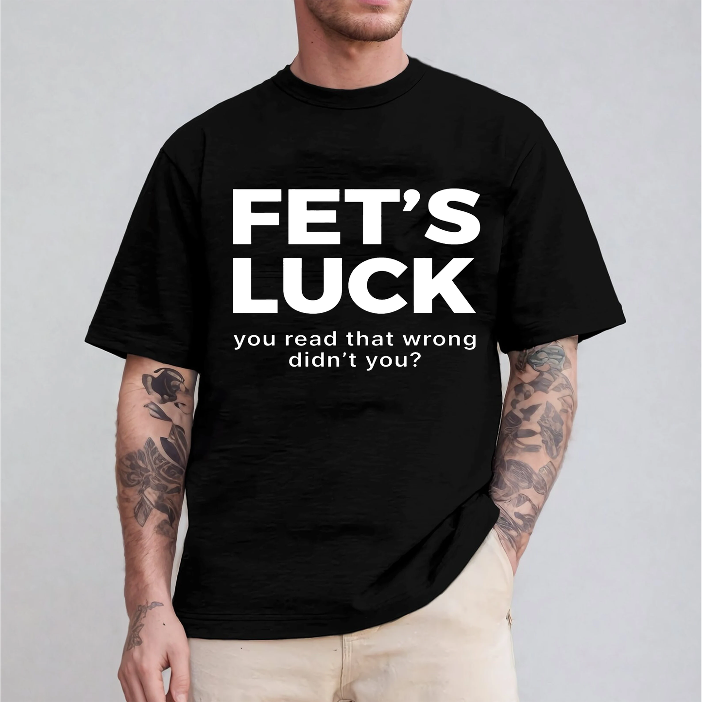 Fet's Luck You Read That Wrong Didn't You£¿Fet¡¯s Luck Funny Optical Illusion Unisex T-shirt/Crewneck/Hoodie