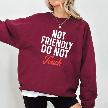 NOT FRIENDLY DO NOT Touch Unisex T-shirt/Crewneck/Hoodie