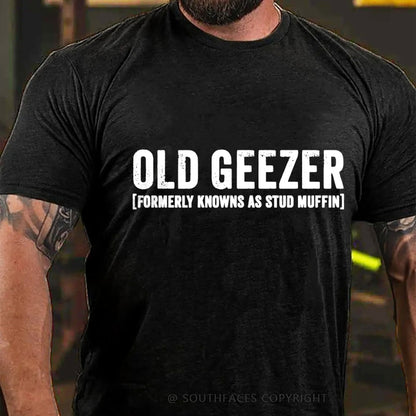 Old Geezer Formerly Known As Stud Muffin T-Shirt T-Shirt