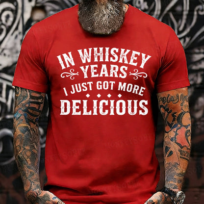In Whiskey Years I Just Got More DeliciousT-shirts