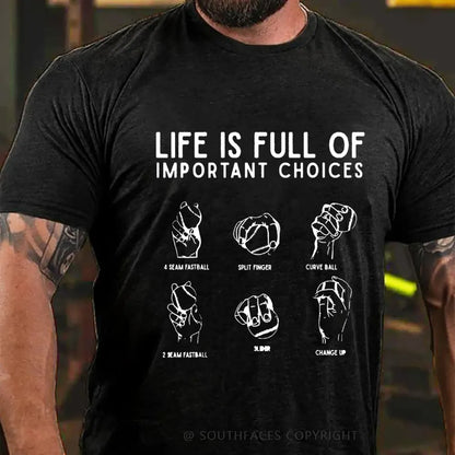 Life Is Full Of Important Choice T-Shirt