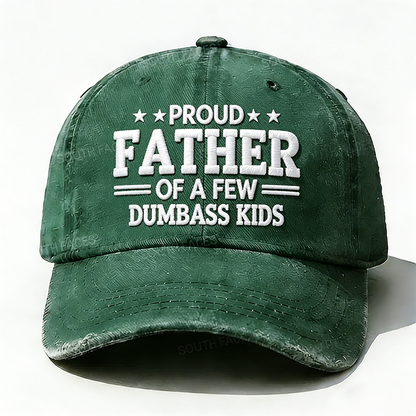 Embroidered Proud Father Of A Few Dumbass Kids Hat