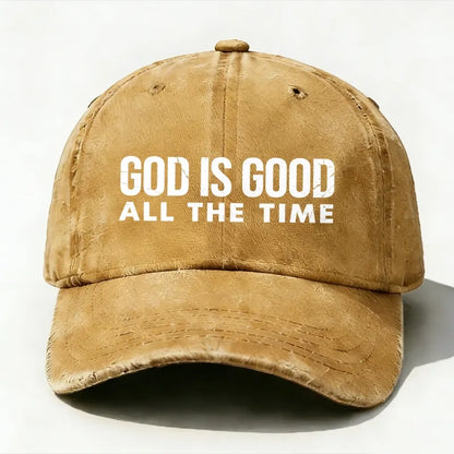 God is Good All The Time Baseball Hat