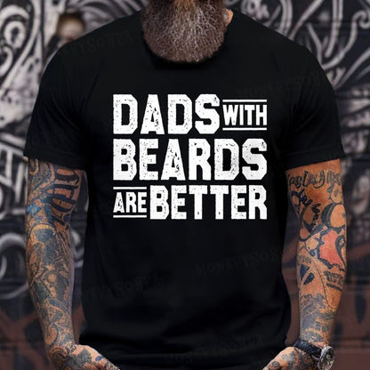 Dads With Beards Are Better Father's Day Gift T-Shirts