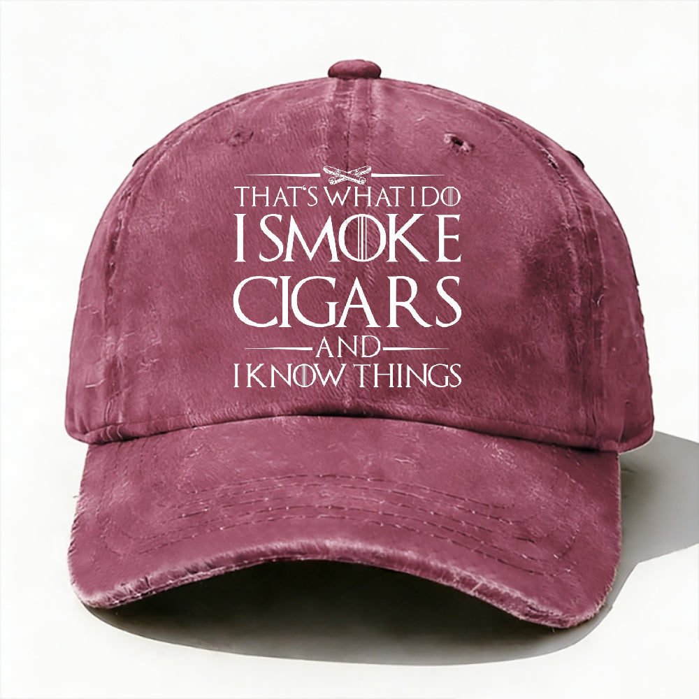 That's What I Do I Smoke Cigars And I Know Things Hat
