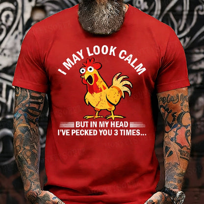 I May Look Calm But In My Head I've Pecked You 3 Times Funny T-Shirts