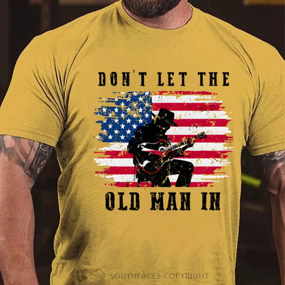 Don't Let The Old Man In T-Shirt
