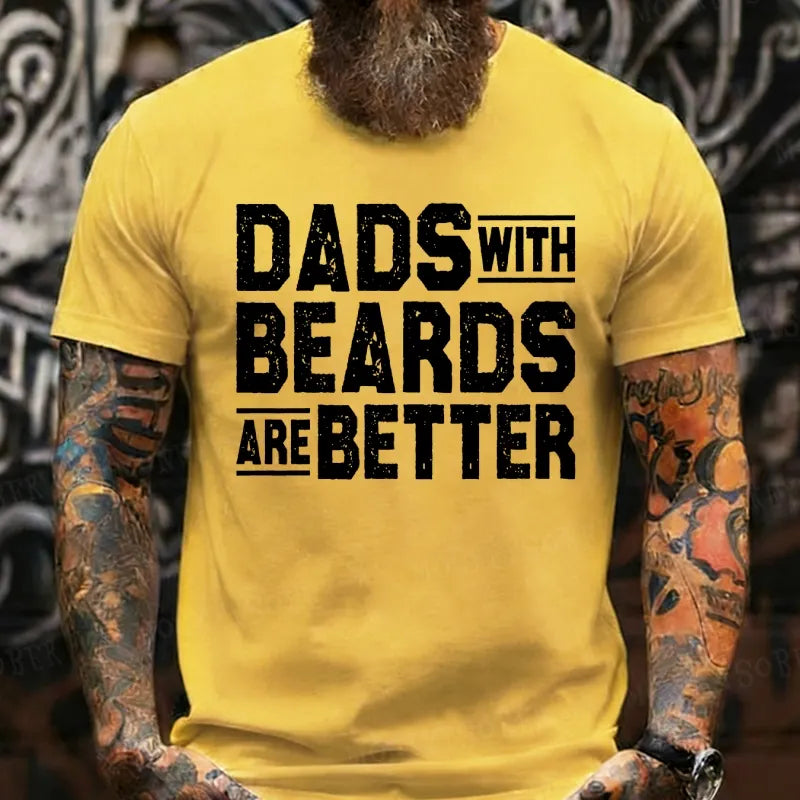 Dads With Beards Are Better Father's Day Gift T-Shirts