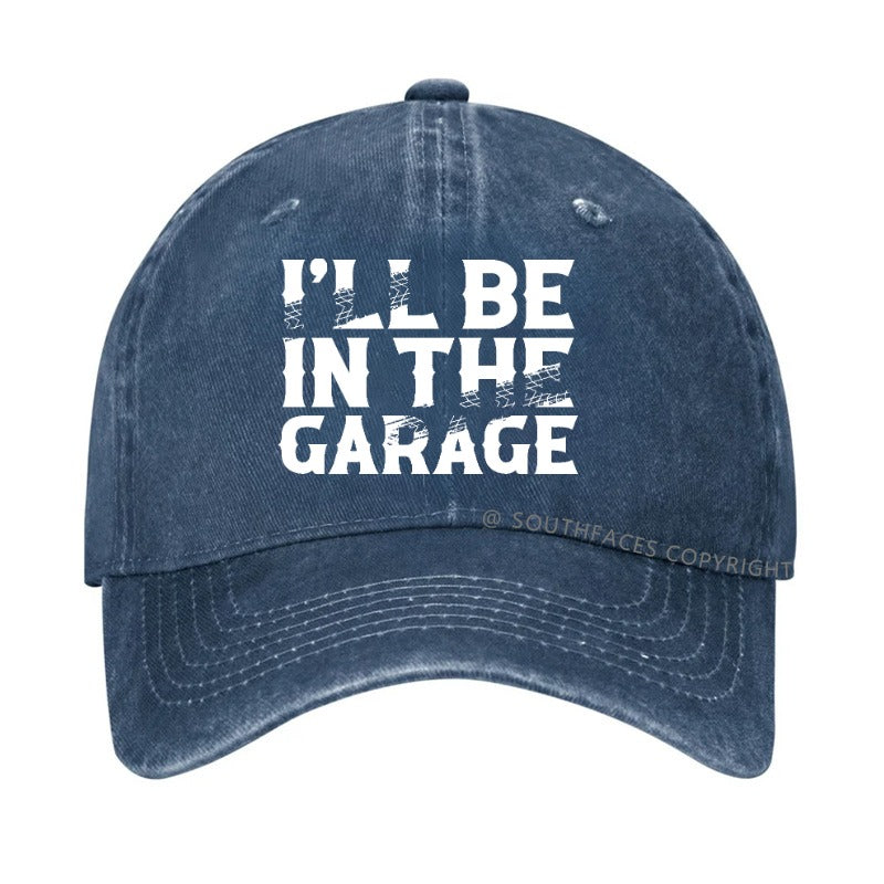 I'll Be In The Garage PrintMen's Hats