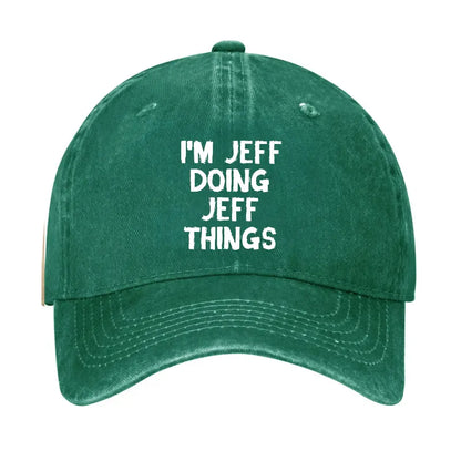 I'm Jeff Doing Jeff Things Hat