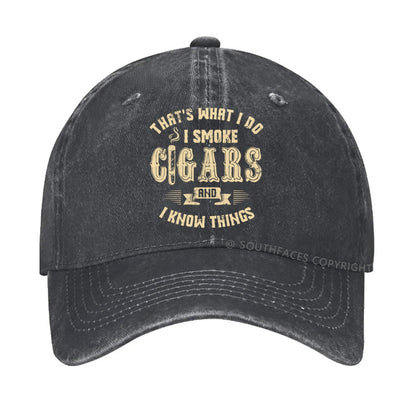 That's What I Do I Smoke Cigars And I Know Things hat