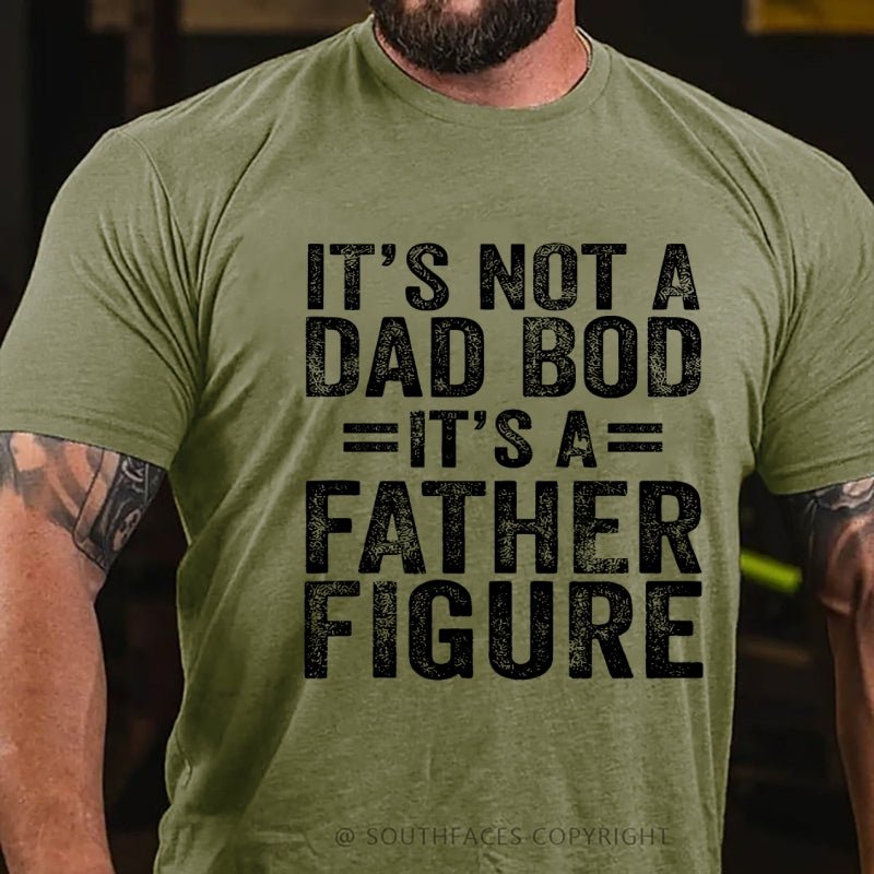 It's Not A Dad Bod It's A Father Figure Faher's Day Funny T-Shirt