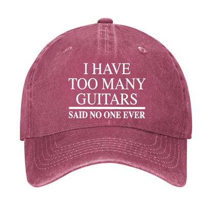I Have Too Many Guitars Said No One Ever Hat