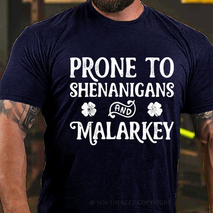 Prone To Shenanigans Malarkey T-Shirt