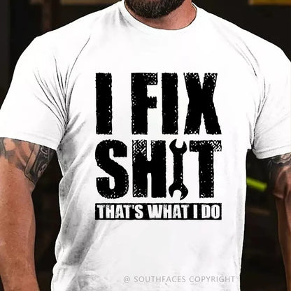 I Fix Stuff That's What I Do T-shirt