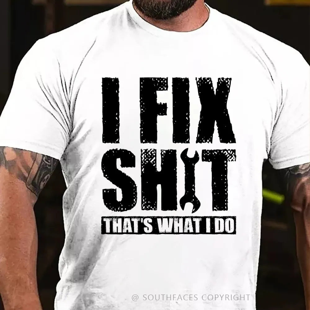 I Fix Stuff That's What I Do T-shirt