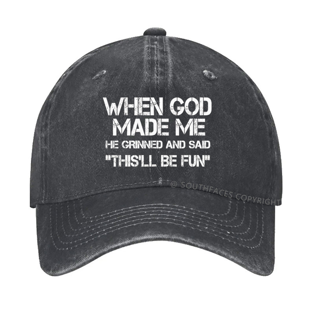 When God Made Me He Grinned and Said funny Sarcastic Saying hat