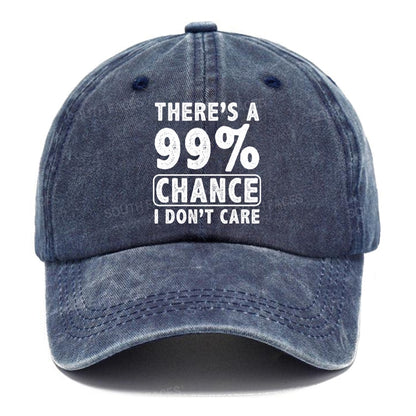 There's A 99% Chance I Don't Care Funny Print Hats