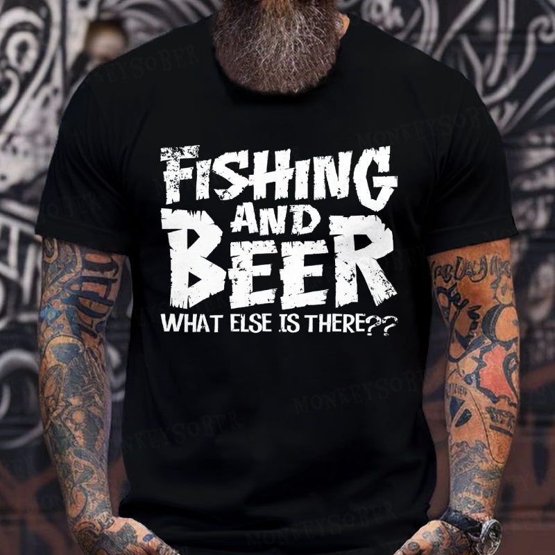 Fishing And Beer What Else Is There?? T-Shirts