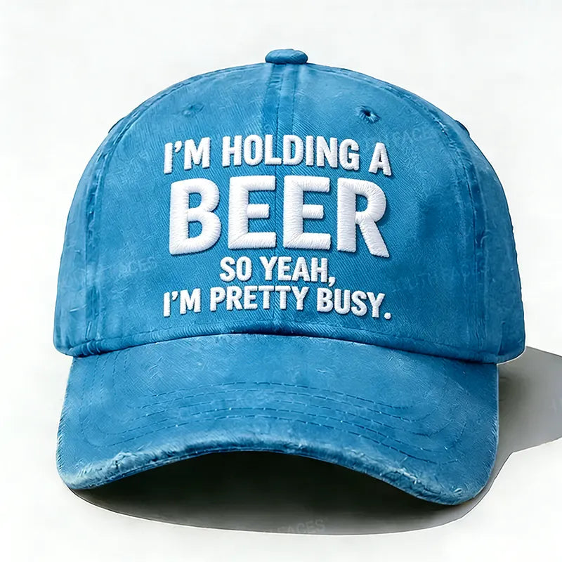 Embroidered  I'm Holding A Beer So Yeah, I'm Pretty Busy  Hat