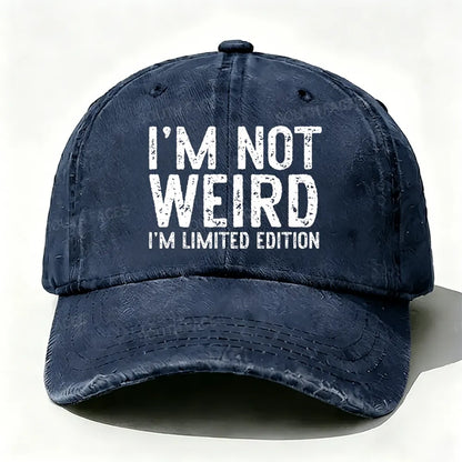 I'm Not Weird I'm Limited Edition baseball cap