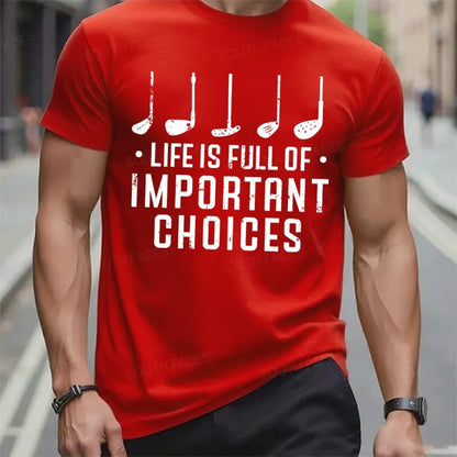 Life Is Full Of Important Choices T-Shirts