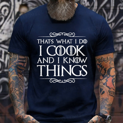 Thats What I Do I Cook And I Know Things T-Shirt