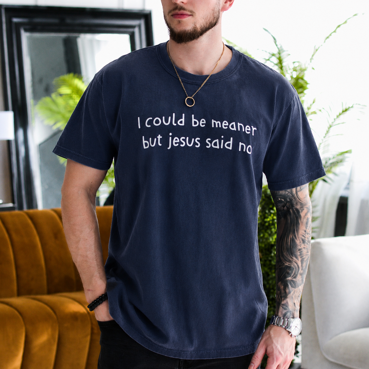 I could be meaner but Jesus said no Unisex T-shirt/Crewneck/Hoodie